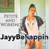 JayyBeRappin - Petite and Working - Single